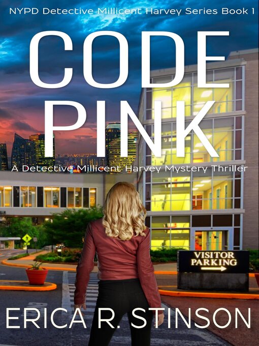 Title details for Code Pink(NYPD Detective Millicent Harvey #1) by Erica R. Stinson - Available